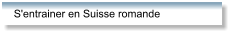 S'entrainer en Suisse romande